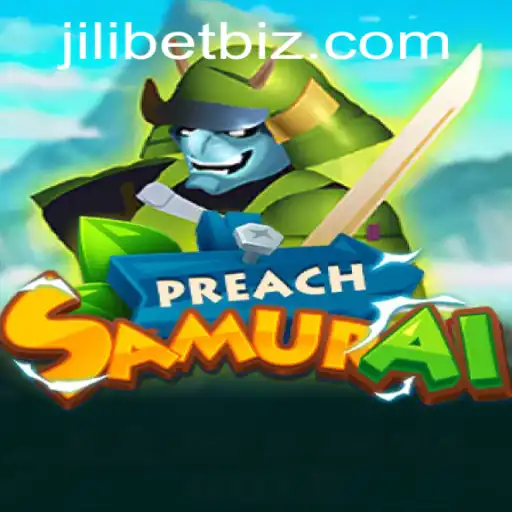 Explore the Dynamic World of PreachSamurai: A Thrilling Gaming Experience with JILI.BET